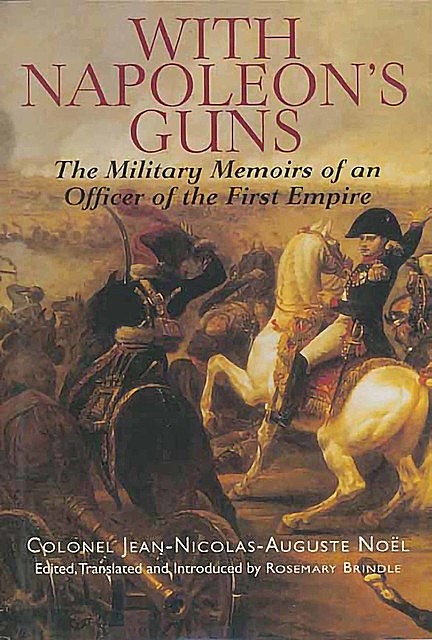 With Napoleon's Guns, Jean-Nicolas-Auguste Noël