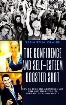 The Confidence and Self-esteem Booster Shot, Samantha Claire