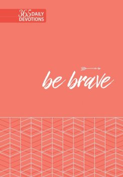 Be Brave, BroadStreet Publishing Group LLC