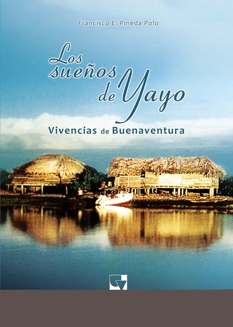 Los sueños de Yayo, Francisco E. Pineda Polo