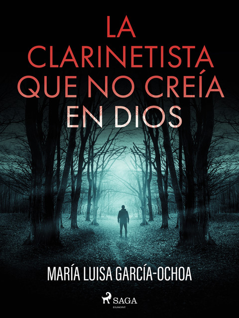 La clarinetista que no creía en Dios, María Luisa García-Ochoa