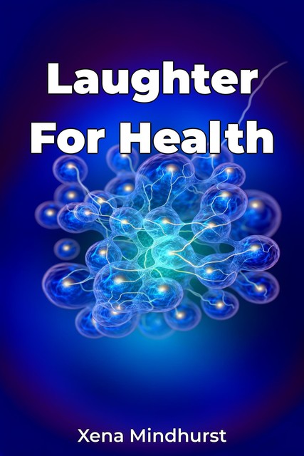 Laughter For Health, Xena Mindhurst