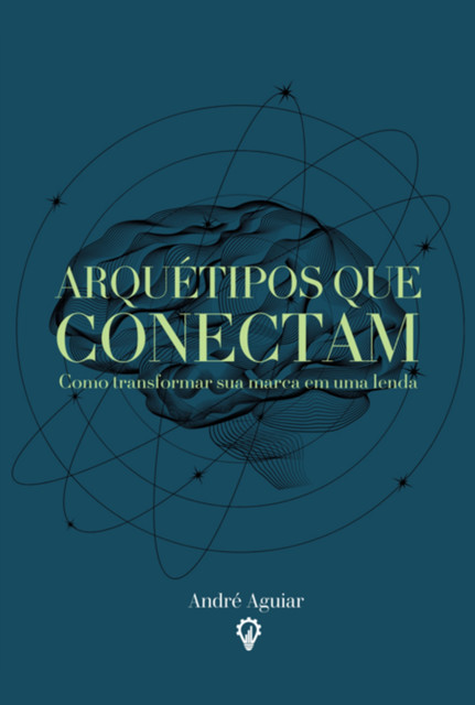 Arquétipos Que Conectam, Andre Aguiar