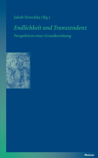 Endlichkeit und Transzendenz, Jakub Sirovátka