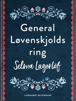 General Løvenskjolds ring, Selma Lagerlöf