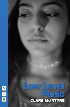 Low Level Panic (NHB Modern Plays), Clare McIntyre
