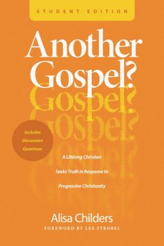 Another Gospel? Student Edition, Alisa Childers