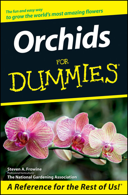 Orchids For Dummies, Steven Frowine