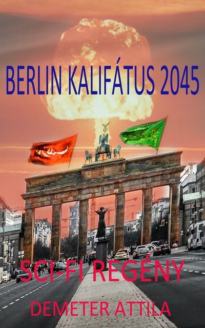 Berlin kalifátus 2045, Demeter Attila