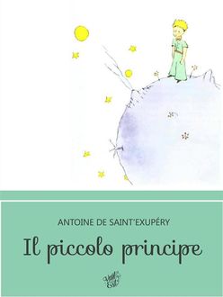 Il piccolo principe, Antoine de Saint-Exupéry
