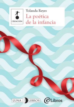 La poética de la infancia, Yolanda Reyes