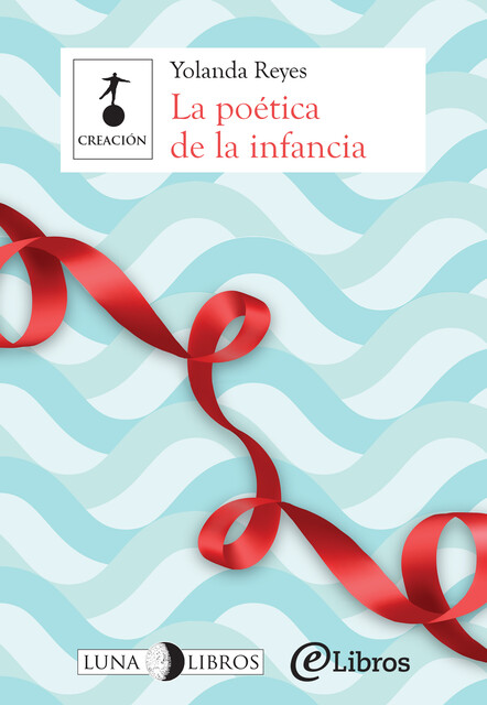 La poética de la infancia, Yolanda Reyes