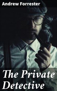 The Private Detective, Andrew Forrester