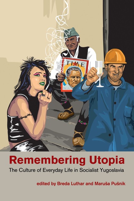 Remembering Utopia, Breda Luthar, Maruša Pušnik