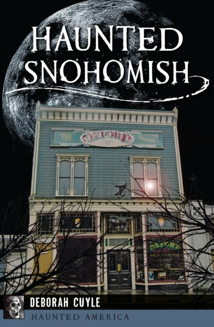 Haunted Snohomish, Deborah Cuyle