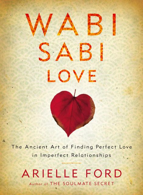Wabi Sabi Love, Arielle Ford