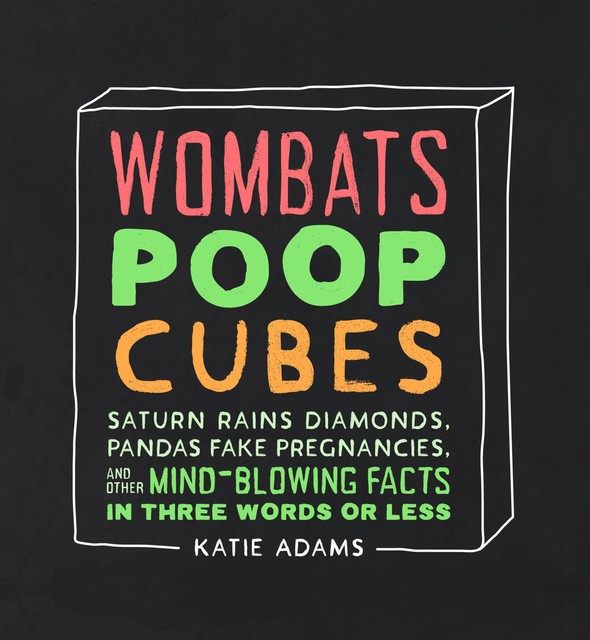 Wombats Poop Cubes, Katie Adams