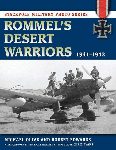 Rommel's Desert Warriors: 1941–1942 (Stackpole Military Photo Series), Olive Michael