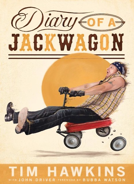 Diary of a Jackwagon, Tim Hawkins
