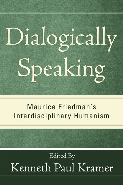 Dialogically Speaking, Kenneth Paul Kramer