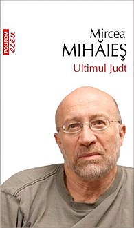 Ultimul Judt, Mircea Mihaies