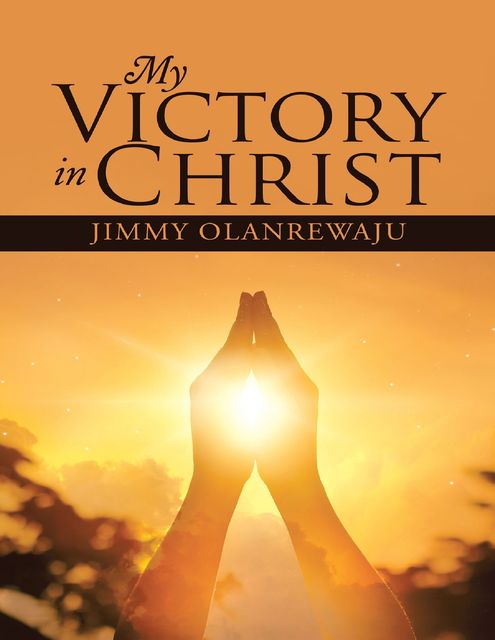 My Victory In Christ, Jimmy Olanrewaju