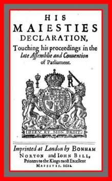 His Maiesties Declaration, touching his Proceedings in the late Assemblie and Conuention of Parliament, King of England James I