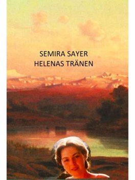 Helenas Tränen, Semira Sayer