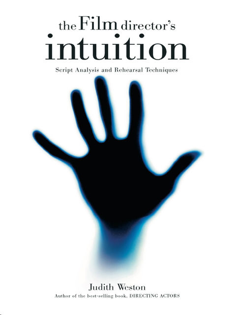 The Film Director's Intuition, Judith Weston