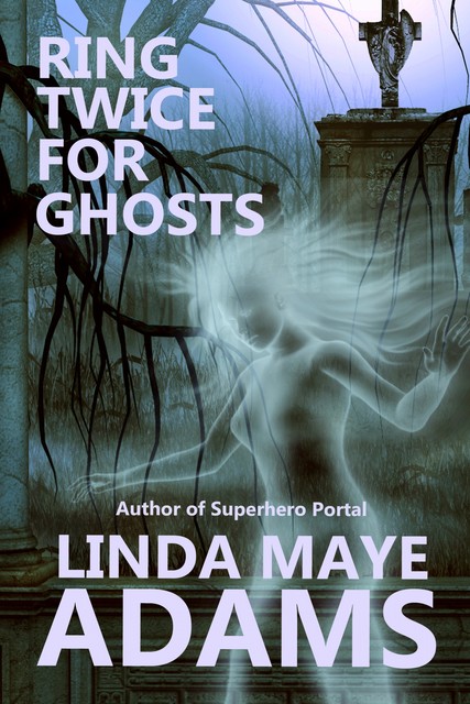 Ring Twice for Ghosts, Linda Maye Adams