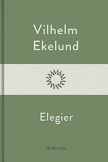 Elegier, Vilhelm Ekelund