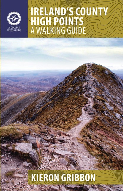 Ireland's County High Points – A Walking Guide, Kieron Gribbon