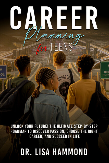 Career Planning for Teens, Lisa Hammond