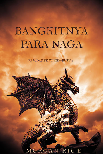 Bangkitnya Para Naga (Raja dan Penyihir—Buku 1), Morgan Rice