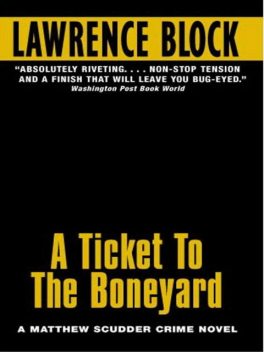 A Ticket To The Boneyard, Lawrence Block