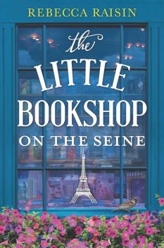 The Little Bookshop on the Seine, Rebecca Raisin