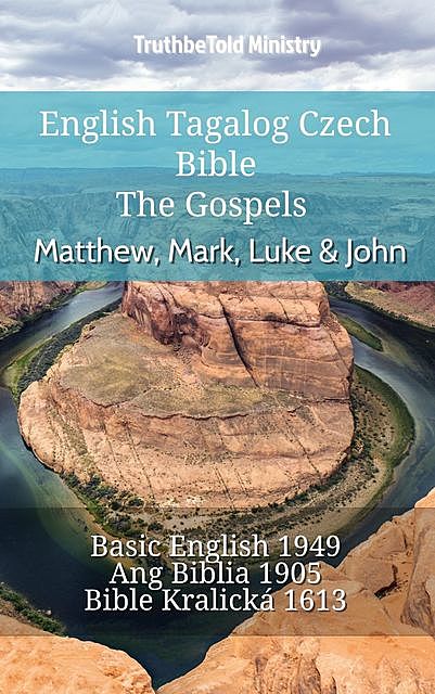 English Tagalog Czech Bible – The Gospels – Matthew, Mark, Luke & John, TruthBeTold Ministry