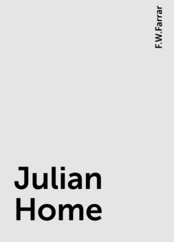 Julian Home, F.W.Farrar