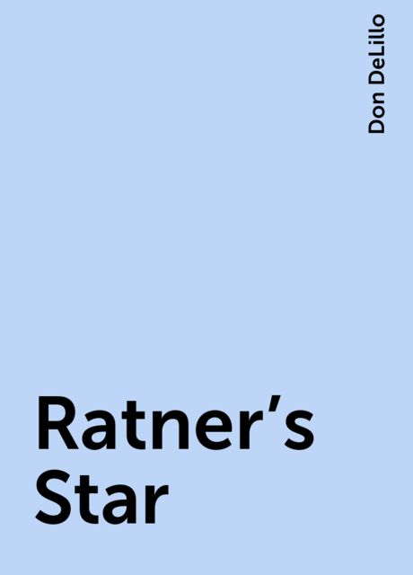 Ratner's Star, Don DeLillo