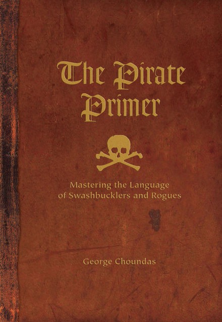 The Pirate Primer, George Choundas