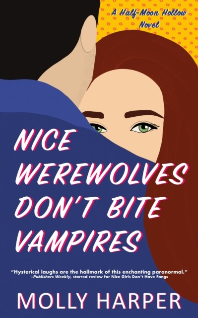 Nice Werewolves Don't Bite Vampires, Molly Harper