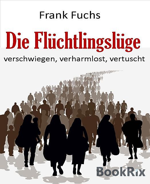 Die Flüchtlingslüge, Frank Fuchs