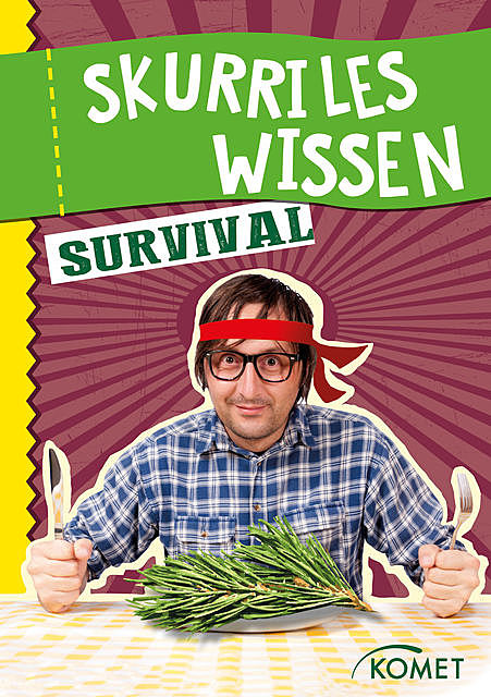 Skurriles Wissen: Survival, Komet Verlag