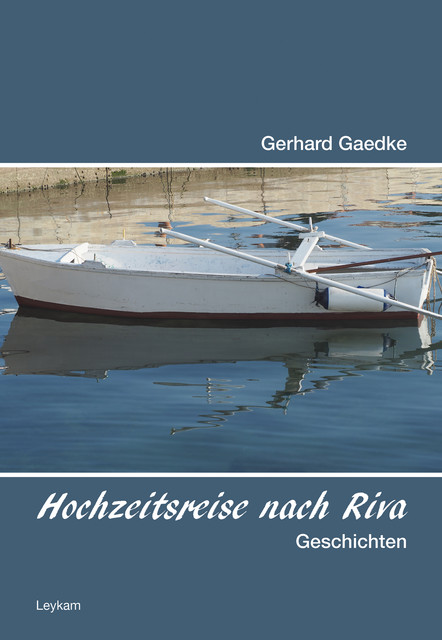 Hochzeitsreise nach Riva, Gerhard Gaedke