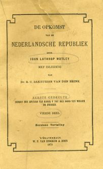 De opkomst van de Nederlandsche Republiek. Deel 4 (herziene vertaling), J.L. Motley