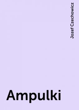 Ampulki, Jozef Czechowicz