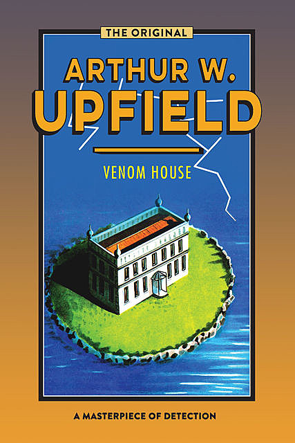 Venom House, Arthur W. Upfield