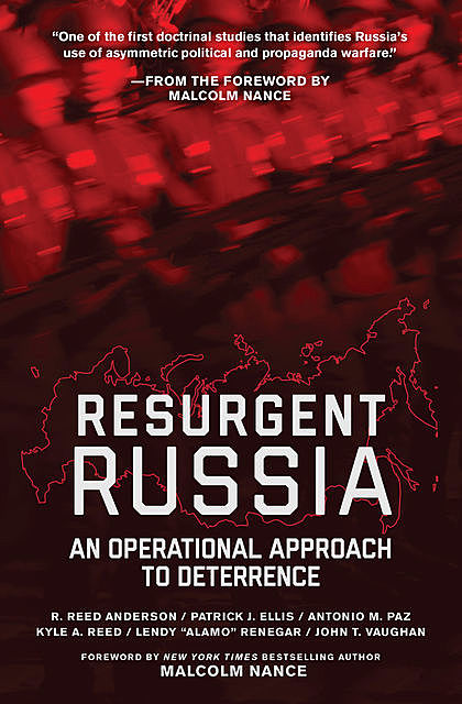 Resurgent Russia, John Vaughan, Antonio M. Paz, Kyle A. Reed, Lendy “Alamo” Rodriguez, Patrick J. Ellis, R. Reed Anderson