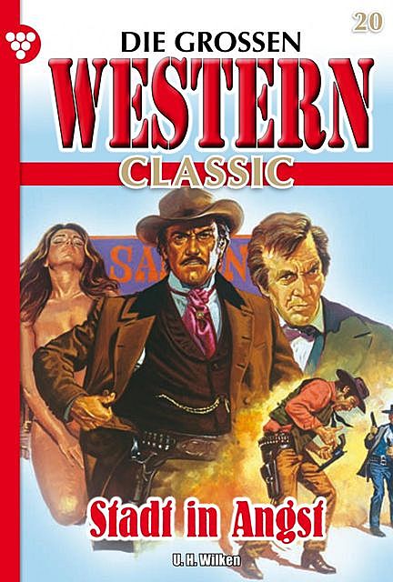 Die großen Western Classic 20 – Western, U.H. Wilken