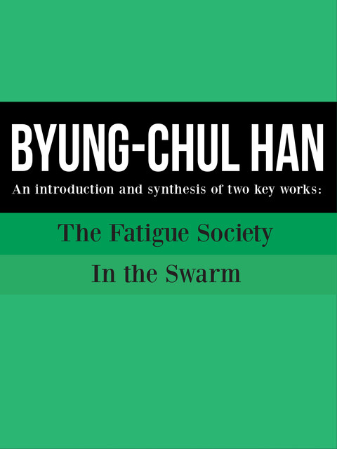 Byung Chul Han: An introduction and synthesis of two key works, COOLTURA